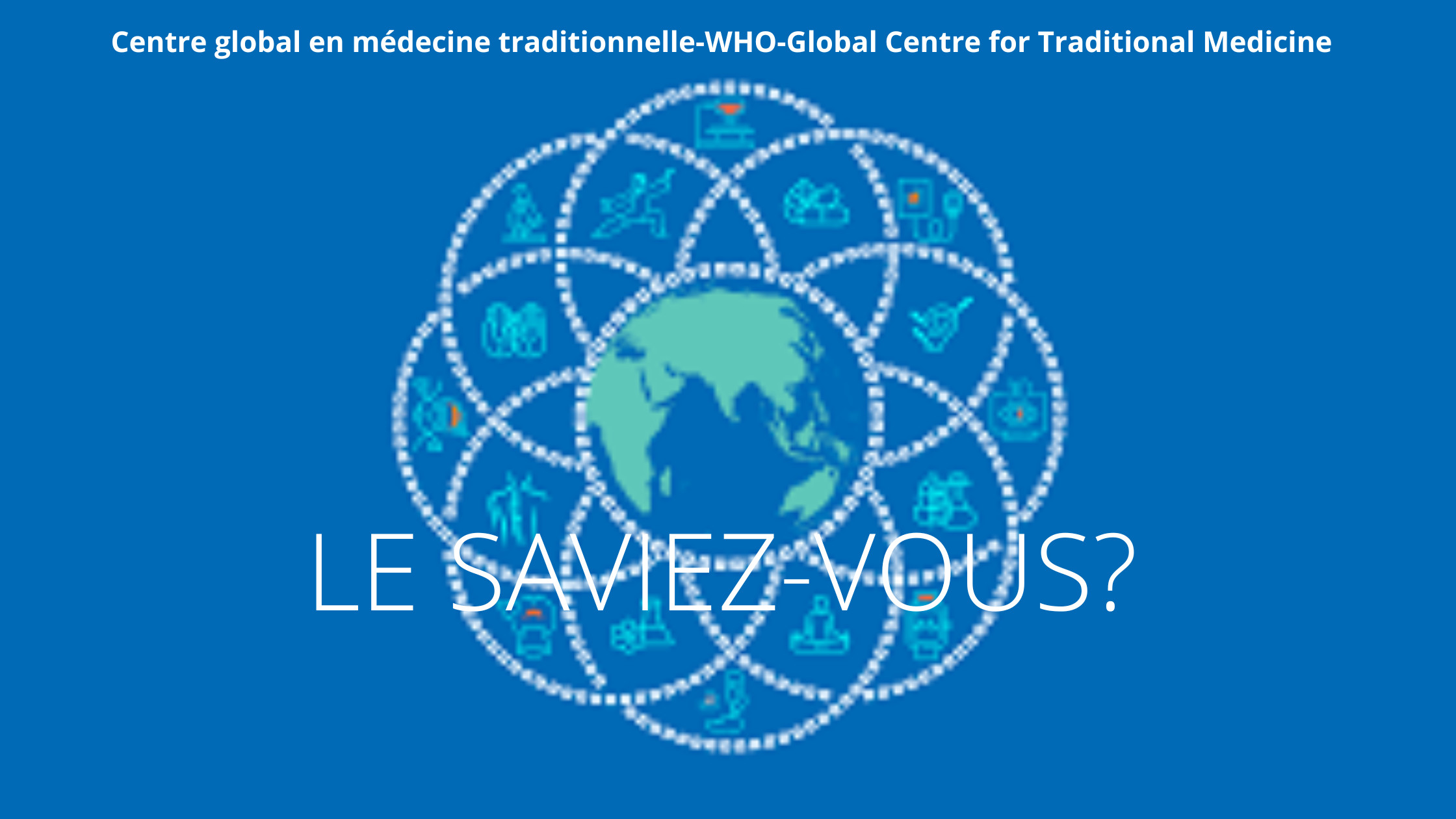 Le saviez-vous? L’OMS crée en Inde le Centre mondial de médecine traditionnelle