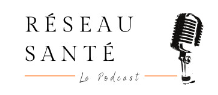 Réseau santé podcast