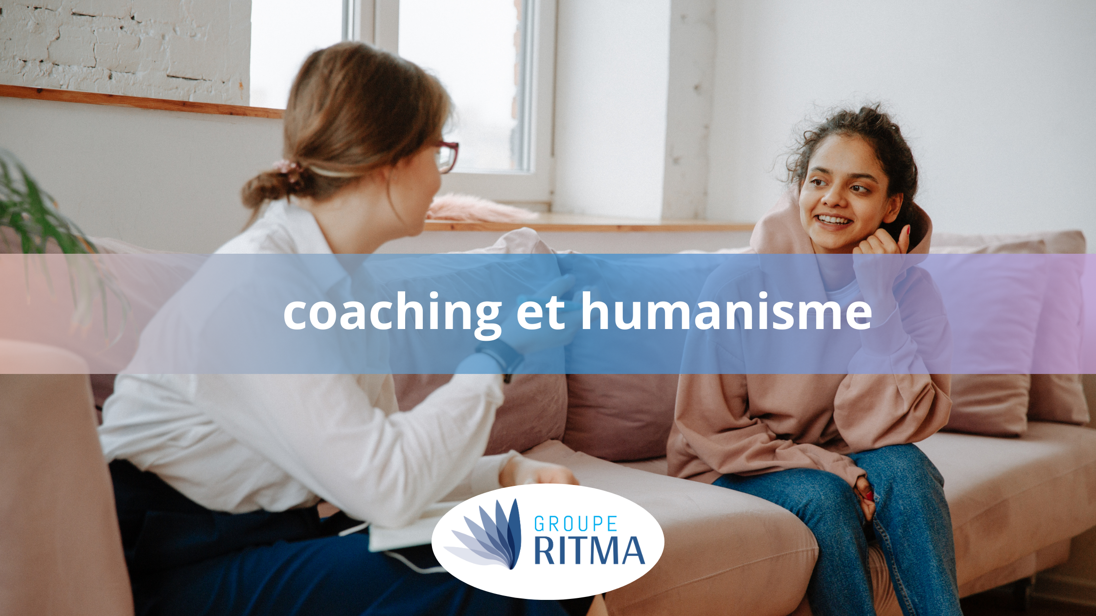 Le coaching de vie embrasse l'humanisme