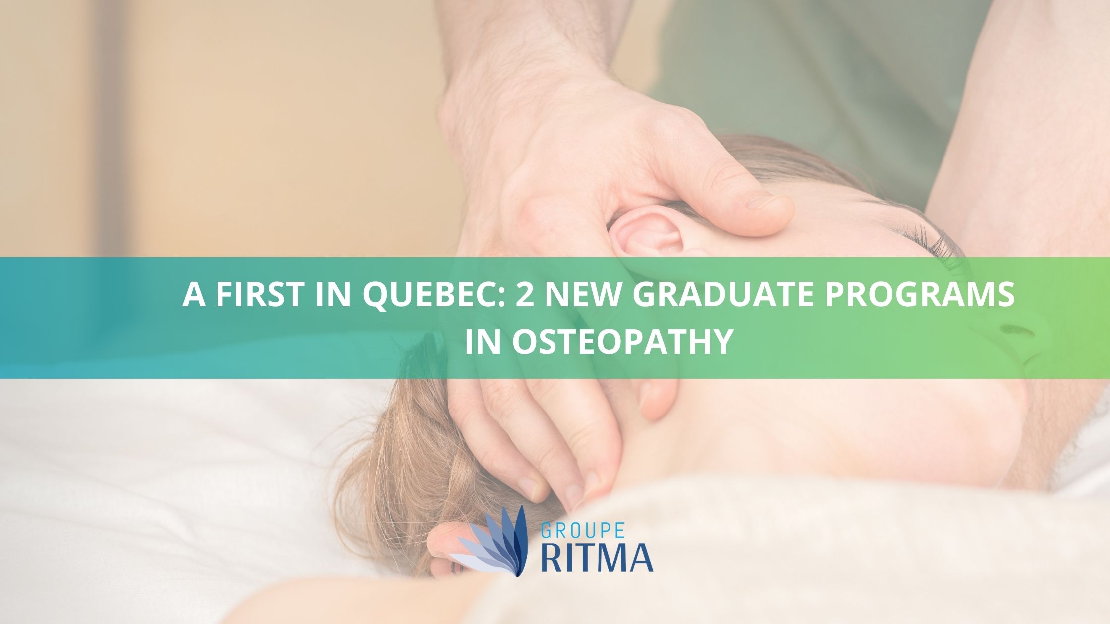 A First in Quebec: 2 New Graduate Programs in Osteopathy